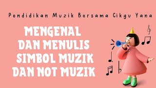 PENDIDIKAN MUZIK: MENGENAL DAN MENULIS SIMBOL MUZIK DAN NOT MUZIK