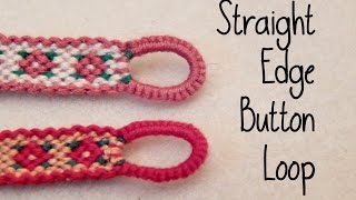 Button Loop Buckle Straight Edge How To // Friendship Bracelets //¦ The Corner of Craft
