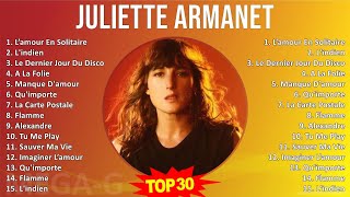 J u l i e t t e A r m a n e t MIX Grandes Éxitos Enganchados ~ 2010s Music ~ Top French Pop, Adu...