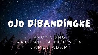 Ojo Dibandingke - Kroncong Ratu Aulia Ft Fivein James Adam Lirik Lagu Indonesia #Terbaru #Terpopuler