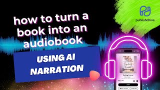 How to Turn Your Book into an Audiobook with Apple Digital Narration & PublishDrive