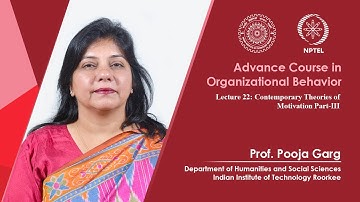 Lecture 22: Contemporary Theories of Motivation: Part-III