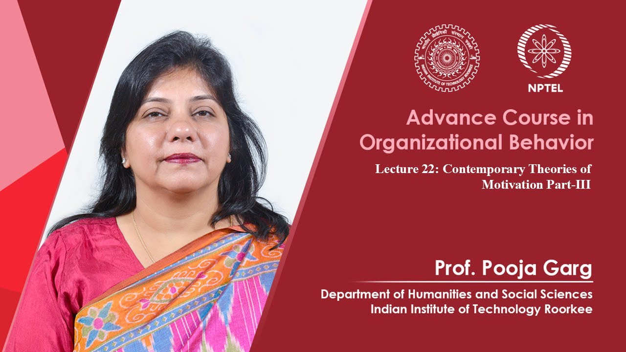 Lecture 22: Contemporary Theories of Motivation: Part-III