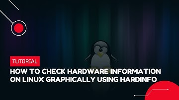 How to Check Hardware Information on Linux Graphically Using HardInfo | VPS Tutorial