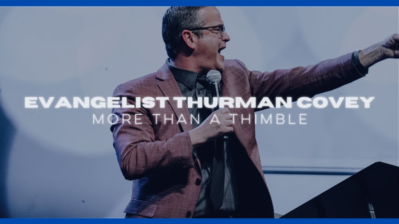 Evangelist Thurman Covey - More than a Thimble