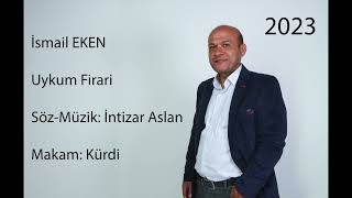 İsmail EKEN Uykum Firari 2023( intizar şarkısı ) Resimi