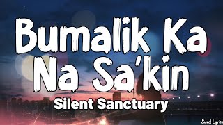 Bumalik Ka Na Sa'kin (Lyrics) - Silent Sanctuary