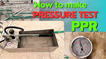 How to make pressure Test for PPR
