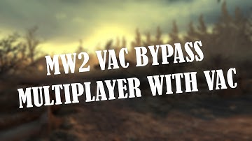 Modern Warfare 2 VAC Bypass STEAM [Feb 2017] [Steam connect failed FIX 1.2.211]