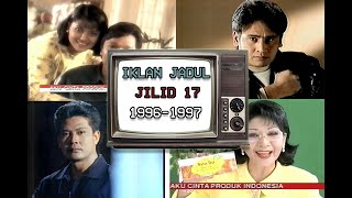 Iklan Jadul Jilid 17 - 1996-1997/98 (Bajuku Dulu Tak Begini) 40 Menit