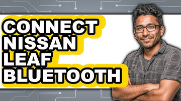 How to Connect Nissan Leaf Bluetooth - Easy Guide