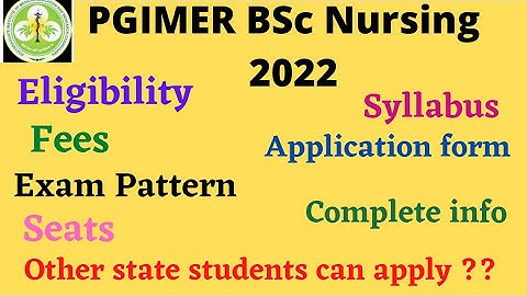 PGIMER BSc Nursing 2022 | Application form | Syllabus | Paper pattern | Fees | PGIMER Chandigarh