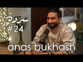 Anas bukhash being arab from lebanon to dubai  sarde after dinner podcast 24