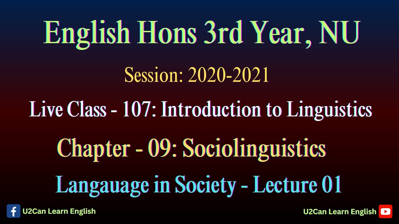 Live Class - 107।। Sociolinguistics - Lecture 01।। Introduction to Linguistics ।। Eng Hons 3rd Year