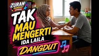 TAK MAU MENGERTI - IDA LAILA | COVER DANGDUT | ZURAN DANGDUT OFFICIA