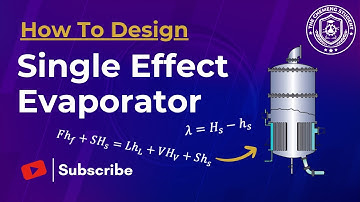 The Complete Design of A Single Effect Evaporator | Unit Operations