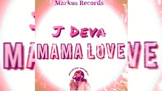 J Deva - Mama Love (Official Audio) Markus Records