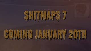 Shitmaps 7 Announcement Trailer - January 20th, 2024 @ 1pm EST