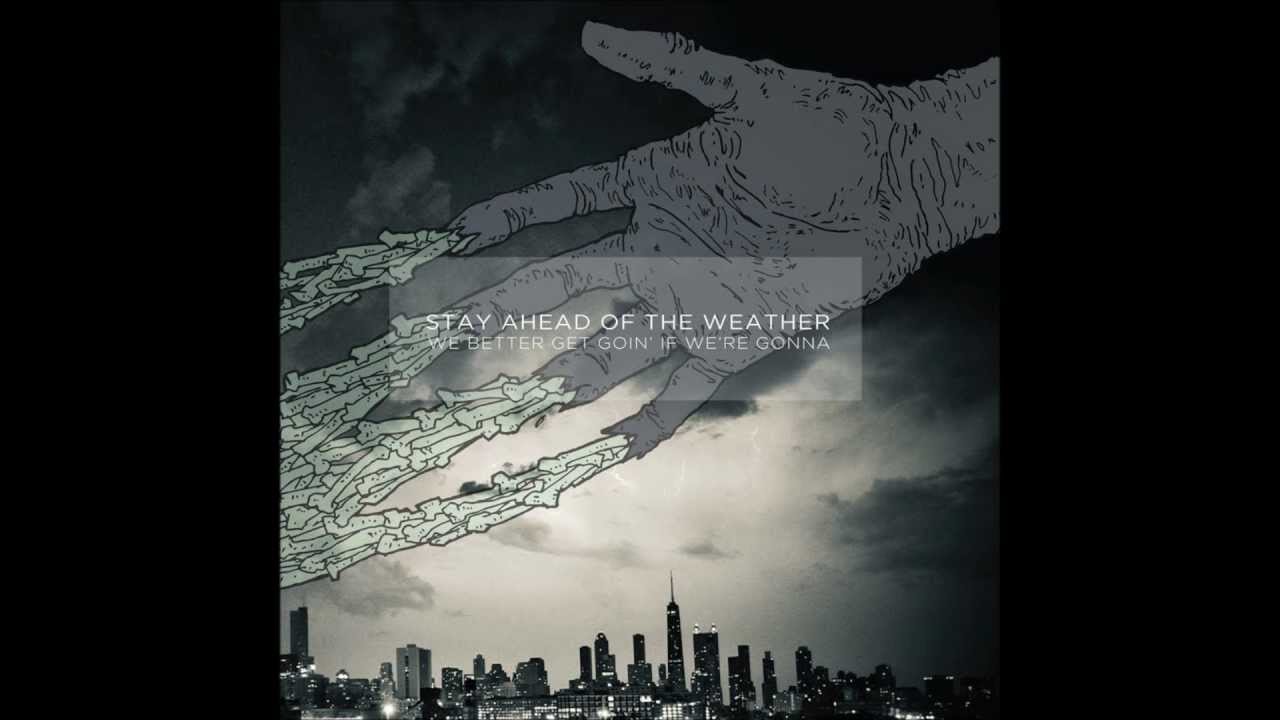 Stay Ahead Of The Weather - Get Old Or Die Tryin'