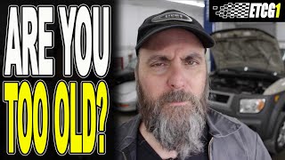Are You Too Old to Be A Mechanic?