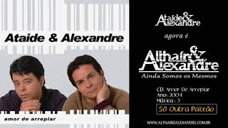 CD AMOR DE ARREPIAR - COMPLETO - Althair e Alexandre (Ataíde e Alexandre)