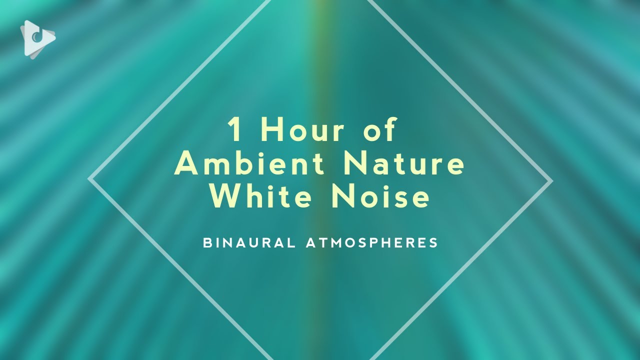 Guarda 1 Hour of Ambient Nature White Noise | Binaural Atmospheres | Lullify ∞ 429 su YouTube Guarda 1 Hour of Ambient Nature White Noise | Binaural Atmospheres | Lullify ∞ 429 su YouTube
