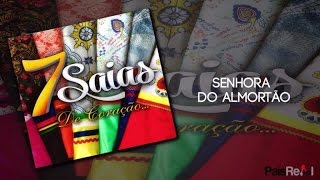 Video thumbnail of "7 Saias - Senhora de Almortão"