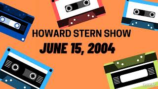 2004 - 6 - 15 - 1 - Howard Stern Show - What's Most Annoying about Howard ?