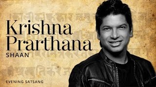 Evening Satsang - Krishna Prarthana [Devotional Mantra] | Shaan
