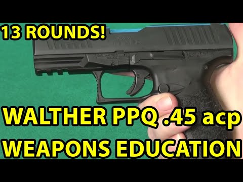Walther PPQ .45 acp, Thin, Concealable, 13 Rounds!  Single Stack. Review. Weapons Education