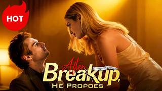 After Breakup, He Proposes #drama