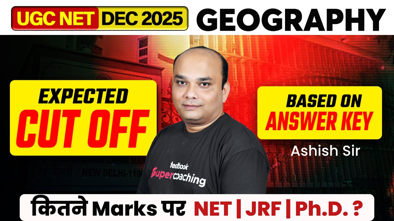 UGC NET Geography Cut Off 2025 | UGC NET Geography Expected Cut Off 2025 | UGC NET Cut Off | Ashish