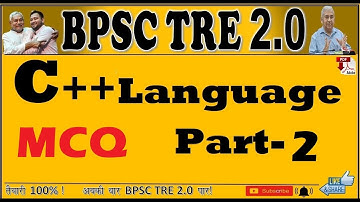 C++ Language MCQ, part-2, BPSC TRE 2.0 Computer Sceince. Free Online preparation of BPSC TRE 2.0 CS