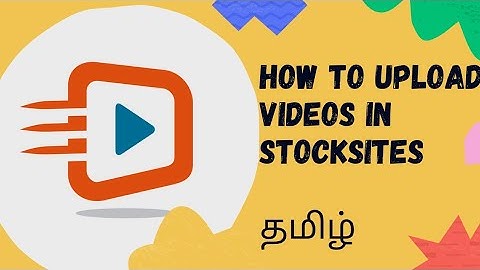 Stocksites-இல் Videos upload பண்ணுவது எப்படி | How to upload Videos in StockSites Tamil