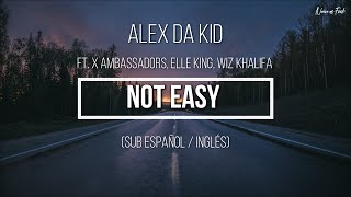 Alex Da Kid - Not Easy (ft. X Ambassadors, Elle King, Wiz Khalifa) [Sub Español / Inglés)