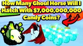 How Many Mythical Ghoul Horse Will I hatch With $7,000,000,000 Candy Coins??? (Pet Simulator X)