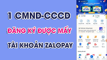 1 CMND, CCCD Đăng Ký Được Mấy Tài Khoản Zalopay 2024