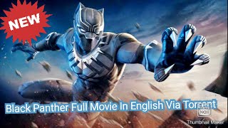 Black Panther Full Movie In English Download Via Torrent, Tribute To King Chadwick Boseman