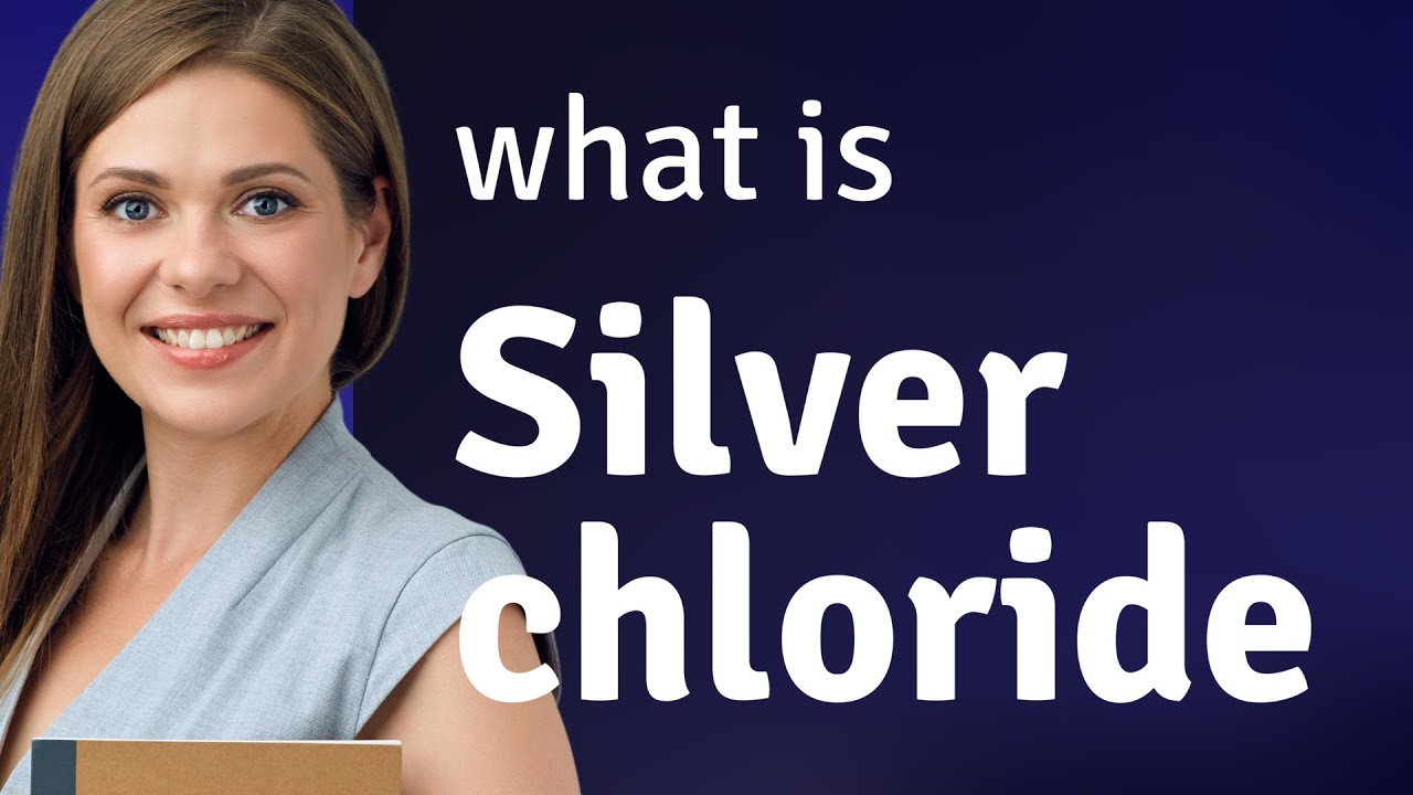 Understanding "Silver Chloride": A Guide to Chemical Vocabulary