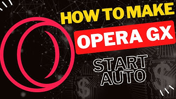 How to Make Opera GX Start Automatically on Windows 10 | 3 Easy Methods