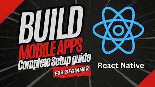 React Native for Beginners: Under the Hood, Expo Setup, iOS & Android Guide.