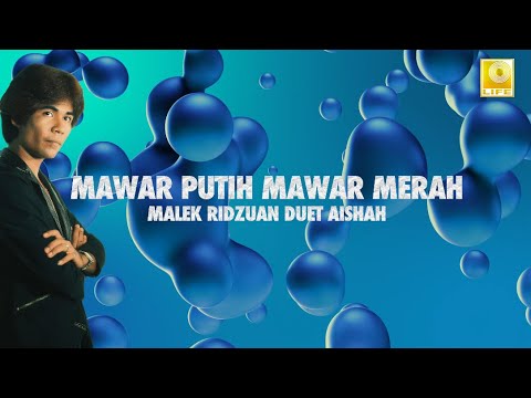 Malek Ridzuan \u0026 Aishah -  Mawar Putih Mawar Merah (Official Lyric Video)