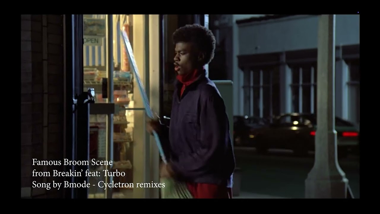 Breakin' famous broom scene by Turbo feat. Bmode's Cycletron Remix
