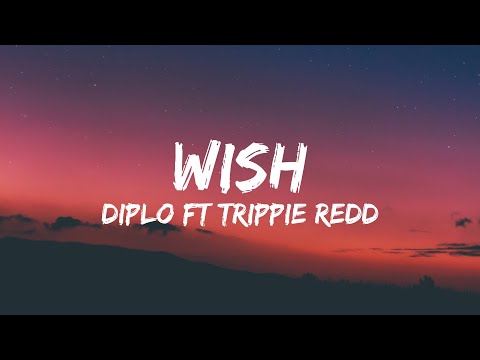 Diplo -  Wish feat Trippie Redd (Lyrics)
