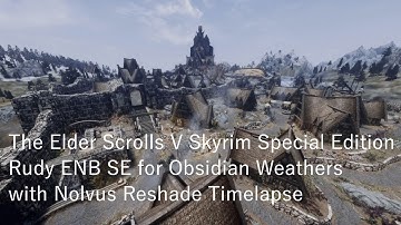 Skyrim Rudy ENB with Nolvus Reshade Timelapse