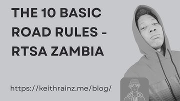 The 10 Basic Road Rules – RTSA Zambia