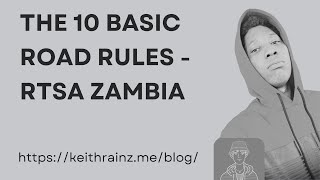 The 10 Basic Road Rules – RTSA Zambia screenshot 1