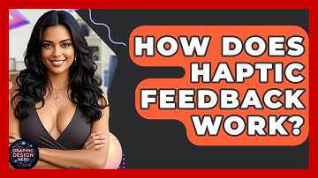 How Does Haptic Feedback Work? - Graphic Design Nerd