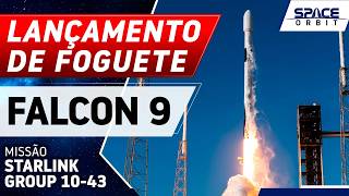 LANÇAMENTO DO FOGUETE FALCON 9 - Starlink Group 10-43