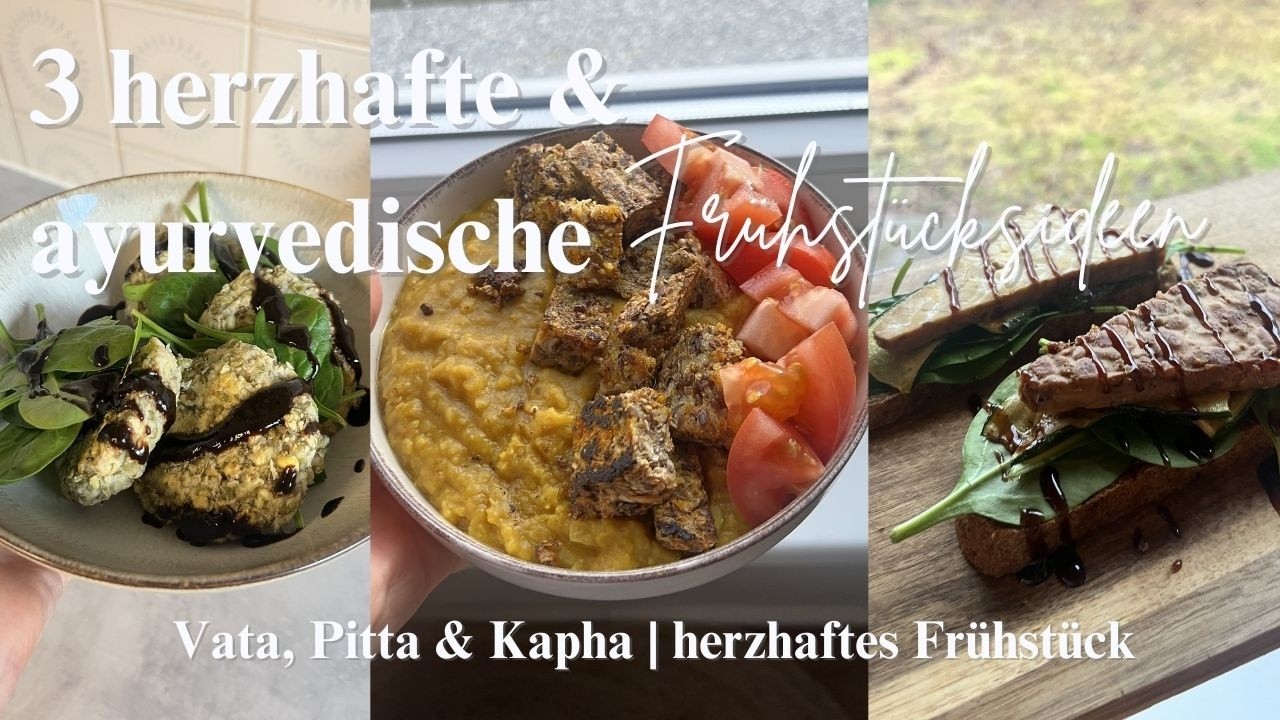 Kein süßes Frühstück mehr! 3 herzhafte Ayurveda Ideen für Energie am Morgen